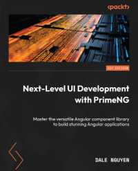 Next-Level UI Development with PrimeNG : Master the versatile Angular component library to build stunning Angular applications