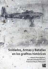 Soldados, Armas y Batallas en los grafitos históricos