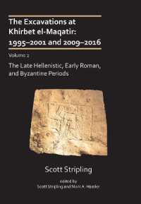 The Excavations at Khirbet el-Maqatir: 1995-2001 and 2009-2016 : Volume 2: the Late Hellenistic, Early Roman, and Byzantine Periods