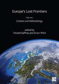 Europe's Lost Frontiers : Volume 1: Context and Methodology