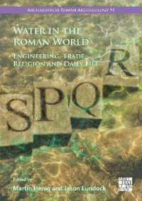 Water in the Roman World : Engineering, Trade, Religion and Daily Life (Archaeopress Roman Archaeology)