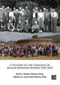 History of the Congress of Roman Frontier Studies 1949-2022 : A Retrospective to mark the 25th Congress in Nijmegen (Archaeological Lives) -- Paperbac