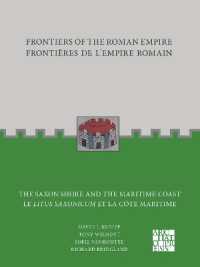 Frontiers of the Roman Empire: The Saxon Shore and the Maritime Coast : Frontières de l'Empire Romain : Le Litus Saxonicum et la Côte Maritime (Frontiers of the Roman Empire)