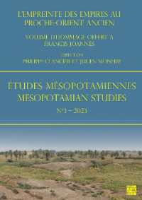 Etudes Mesopotamiennes - Mesopotamian Studies N3 - 2023 : L'Empreinte Des Empires Au Proche-Orient Ancien: Volume d'Hommage Offert a Francis Joannes