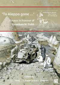 'To Aleppo gone ...': Essays in honour of Jonathan N. Tubb (Archaeopress Ancient Near Eastern Archaeology)