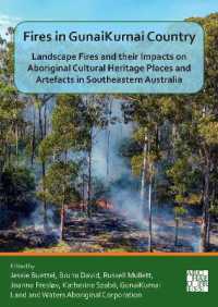 Fires in GunaiKurnai Country : Landscape Fires and their Impacts on Aboriginal Cultural Heritage Places and Artefacts in Southeastern Australia