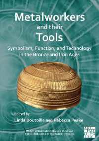 Metalworkers and Their Tools : Symbolism, Function, and Technology in the Bronze and Iron Ages