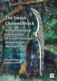 The Swash Channel Wreck : An Archaeological Investigation of a 17th-Century Armed Dutch Merchantman