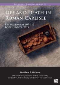 Life and Death in Roman Carlisle : Excavations at 107-117 Botchergate, 2015 (Archaeopress Roman Archaeology)