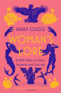 Woman's Lore : 4,000 Years of Sirens, Serpents and Succubi