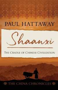 Shaanxi : The Cradle of Chinese Civilisation (The China Chronicles)