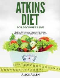 Atkins Diet for Beginners 2021 : Easier to Follow than Keto, Paleo, Mediterranean or Low-Calorie Diet
