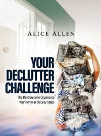 Your Declutter Challenge : The Best Guide to Organizing Your Home in 30 Easy Steps