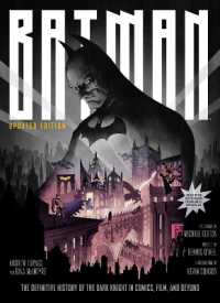 Batman: the Definitive History of the Dark Knight in Comics, Film, and Beyond - Updated Edition