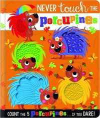 Never Touch the Porcupines (Never Touch) （Board Book）