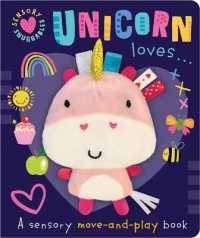 Unicorn Loves . . . (Sensory Snuggables)