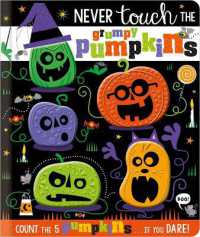 Never Touch the Grumpy Pumpkins （Board Book）