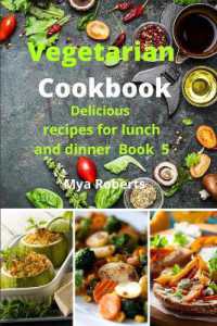 Vegetarian Cookbook : The best beginner's guide delicious recipes for lunch and dinner Book 5