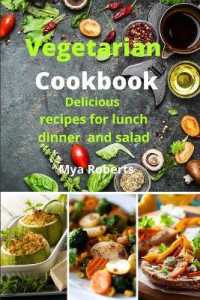 Vegetarian Cookbook : Delicious recipes for lunch dinner and salad