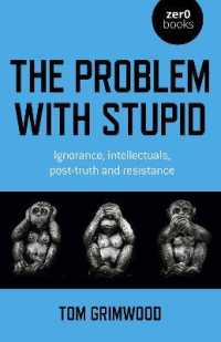 Problem with Stupid, the : ignorance, intellectuals, post-truth and resistance