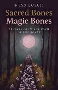 Sacred Bones, Magic Bones : Stories from the Path of the Bones
