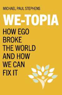 We-Topia : How Ego Broke the World and How We Can Fix It