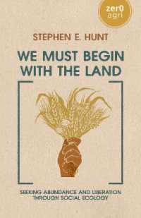 We Must Begin with the Land : Seeking Abundance and Liberation through Social Ecology
