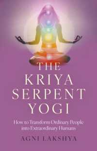 Kriya Serpent Yogi, the : How to Transform Ordinary People into Extraordinary Humans