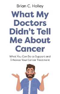 What My Doctors Didn't Tell Me about Cancer : What You Can Do to Support and Enhance Your Cancer Treatment