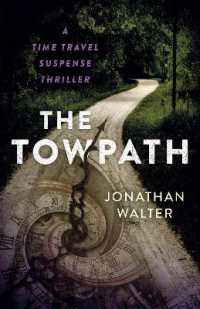 Towpath, the : A Time Travel Suspense Thriller