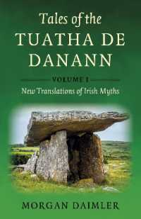 Tales of the Tuatha De Danann, Volume 1 : New Translations of Irish Myths