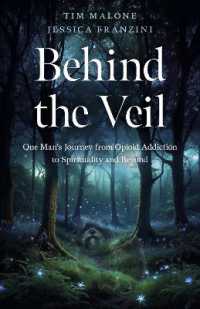 Behind the Veil : One Man's Journey from Opioid Addiction to Spirituality and Beyond