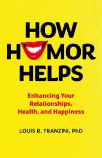 How Humor Helps : Enhancing Your Relationships, Health, and Happiness