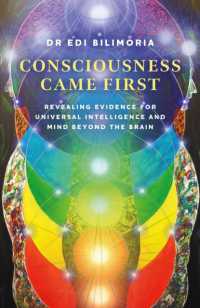 Consciousness Came First : Revealing Evidence for Universal Intelligence and Mind Beyond the Brain