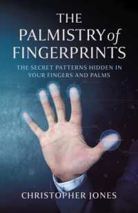 Palmistry of Fingerprints, the : The Secret Patterns Hidden in Your Fingers and Palms