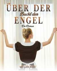 Über der Bucht der Engel : Ein Roman