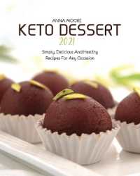 Keto Dessert 2021 : Simply, Delicious and Healthy Recipes for Any Occasion