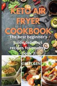 Keto Air Fryer Cookbook : The best beginner's guide delicious recipes for poultry Book 3