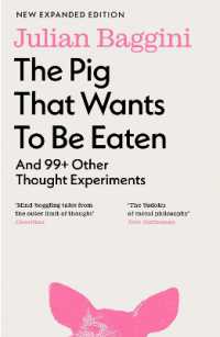 『１００の思考実験：あなたはどこまで考えられるか』（原書）新装増補版<br>The Pig that Wants to Be Eaten : And 99+ Other Thought Experiments