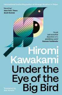 川上弘美『大きな鳥にさらわれないよう』（英訳）<br>Under the Eye of the Big Bird : Shortlisted for the International Booker Prize 2025