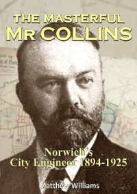 The Masterful Mr Collins : Norwich's City Engineer 1894-1925