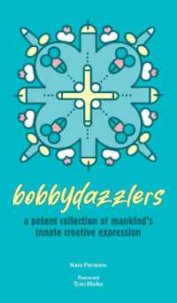 Bobbydazzlers : A potent collection of mankind's innate creative expression