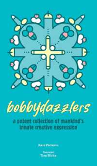 Bobbydazzlers : A potent collection of mankind's innate creative expression
