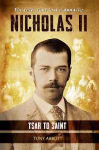 Nicholas II - Tsar to Saint : The ruler that lost a dynasty