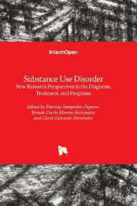 Substance Use Disorder : New Research Perspectives in the Diagnosis, Treatment, and Prognosis