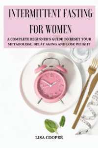 Intermittent Fasting for Women : A Complete Beginner's Guide to Reset Your Metabolism, Delay Aging and Lose Weight