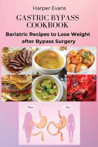 Gastric Bypass Cookbook : Bariatric Recipes to Lose Weight after Bypass Surgery