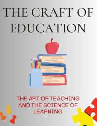 The Craft of Education : The Art of Teaching and the Science of Learning