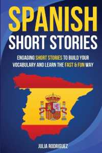 Spanish Short Stories : Engaging Short Stories to Build Your Vocabulary and Learn the Fast & Fun Way