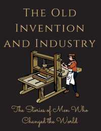 The Old Invention and Industry : The Old Invention and Industry